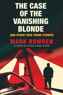 Mark Bowden - Case of the Vanishing Blonde, Häftad. Tillgänglighet: Lägg i varukorg