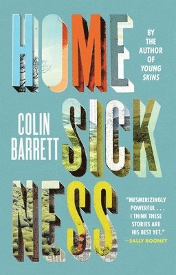 Colin Barrett - Homesickness, Inbunden