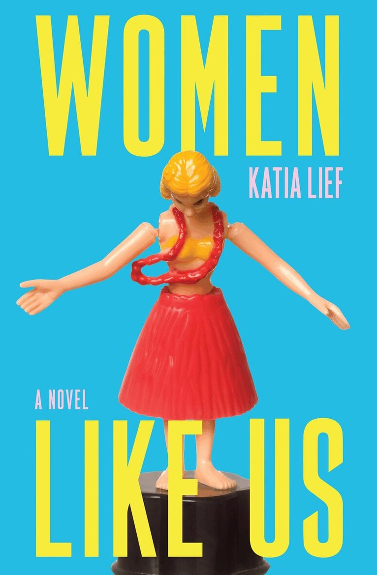 Katia Lief - Women Like Us, Inbunden