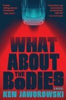 Ken Jaworowski - What About the Bodies, Häftad