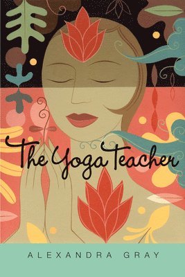 Alexandra Gray - Yoga Teacher, Häftad. Tillgänglighet: Tillfälligt slut
