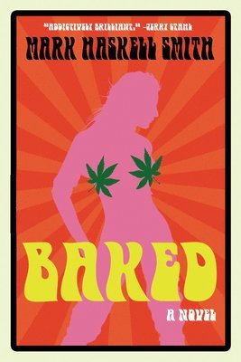 Mark Haskell Smith - Baked, Häftad