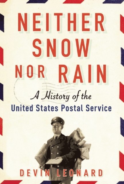Devin Leonard - Neither Snow Nor Rain, E-bok