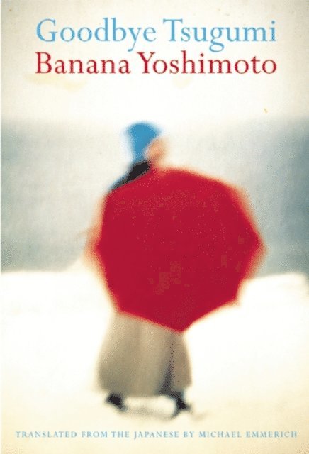 Banana Yoshimoto - Goodbye Tsugumi, E-bok