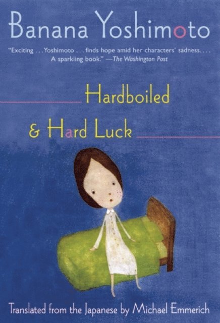 Banana Yoshimoto - Hardboiled & Hard Luck, E-bok