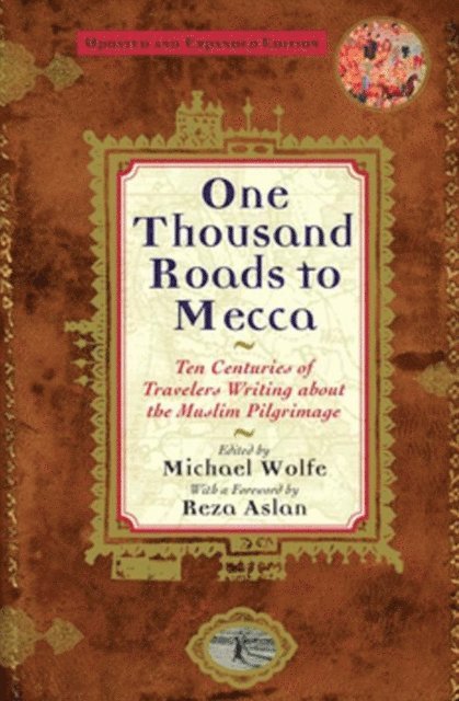 Michael Wolfe - One Thousand Roads to Mecca, E-bok