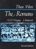 G. I. F. Tingay, J. Badcock - These Were the Romans, Häftad