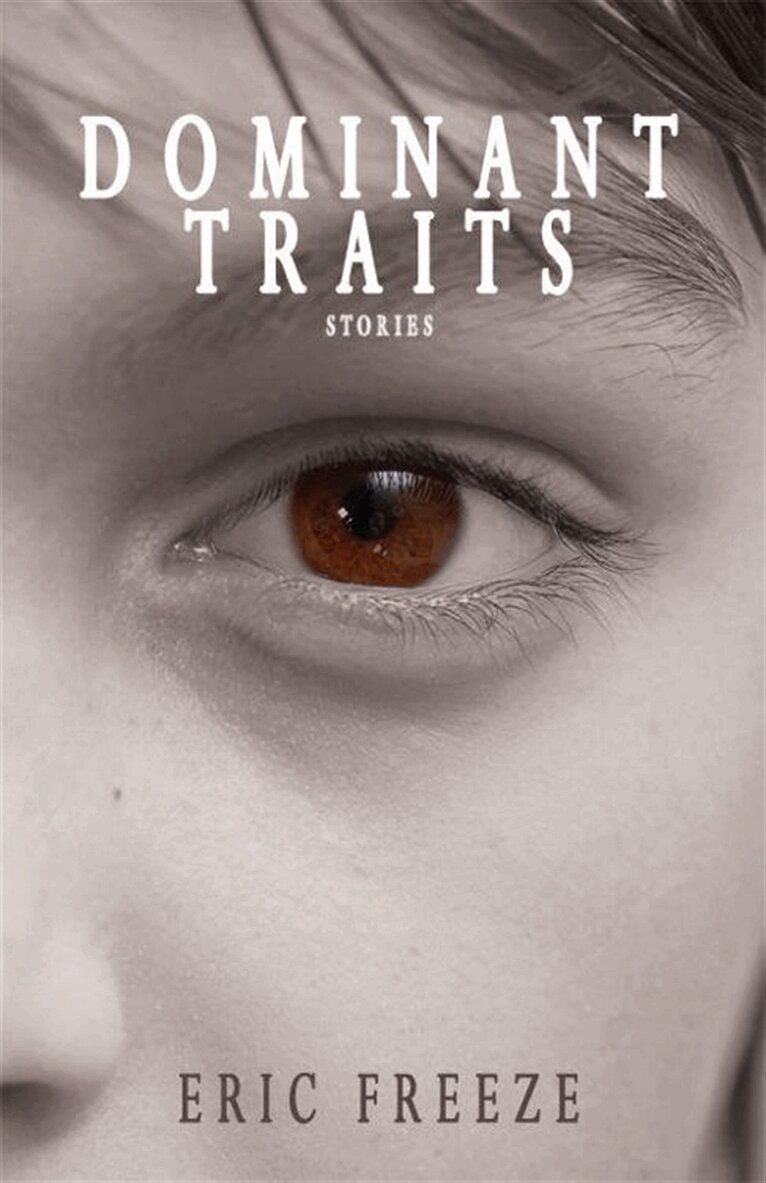 Eric Freeze - Dominant Traits, E-bok