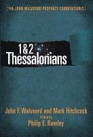 John F. Walvoord, Phi Rawley, Philip E. Rawley, Philip E Rawley, Mark Hitchcock - 1 & 2 Thessalonians Commentary, Inbunden
