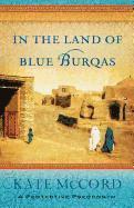 Kate Mccord - In the Land of Blue Burqas, Häftad