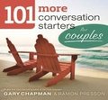 101 More Conversation Starters For Couples