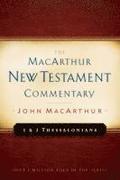 First & Second Thessalonians Macarthur New Testament Comment