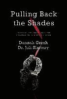 Dr. Juli Slattery, Dan Gresh - Pulling Back The Shades, Häftad