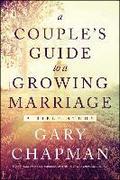 Couple's Guide To A Growing Marriage, A