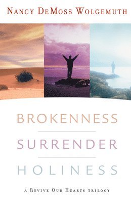 Nancy Leigh Demoss - Brokenness, Surrender, Holiness, Inbunden. Tillgänglighet: Lägg i varukorg