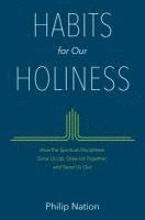 Philip Nation - Habits For Our Holiness, Häftad