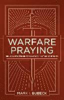 Mark I. Bubeck - Warfare Praying: Biblical Strategies for Overcoming the Adversary, Häftad