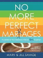 Jill Savage - No More Perfect Marriages, Häftad