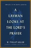 W. Phillip Keller - Layman Looks Lord'S Prayer, A, Häftad