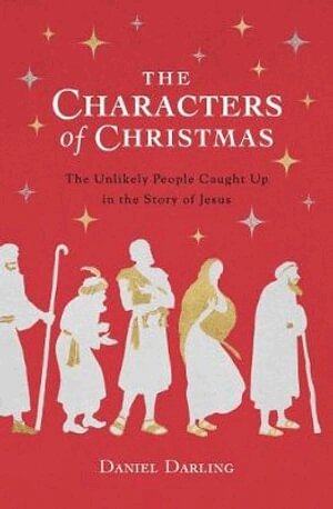 Daniel Darling - Characters of Christmas, The, Häftad
