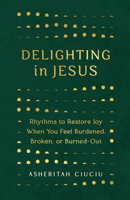 Asheritah Ciuciu - Delighting In Jesus, Häftad. Tillgänglighet: Lägg i varukorg
