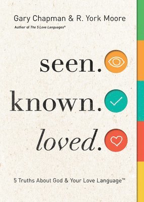 Gary D. Chapman, R. Yo Moore - Seen. Known. Loved, Häftad