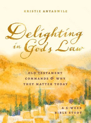 Kristie Anyabwile - Delighting In God's Law, Häftad
