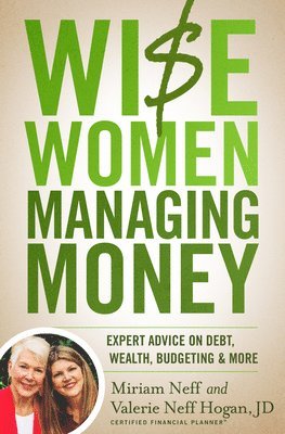 Miriam Neff, Valerie N Hogan - Wise Women Managing Money, Häftad