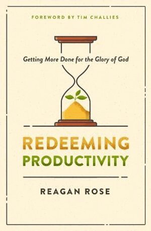 Reagan Rose - Redeeming Productivity, Häftad