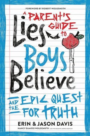 Erin Davis, Nancy Demoss Wolgemuth - Parent's Guide to Lies Boys Believe, Häftad