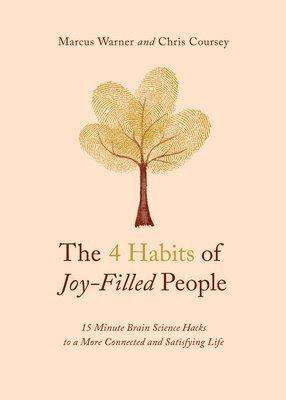 Marcus Warner, Chris Coursey - 4 Habits of Joy-Filled People, The, Häftad