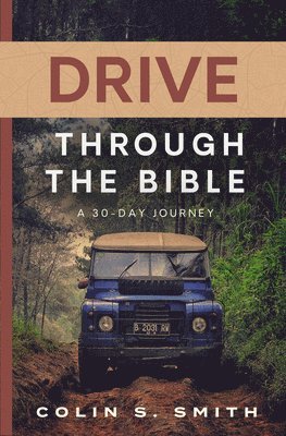 Colin S. Smith - Drive Through the Bible, Häftad