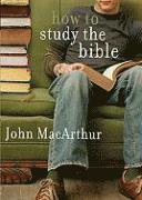 John F. Macarthur - How To Study The Bible, Häftad