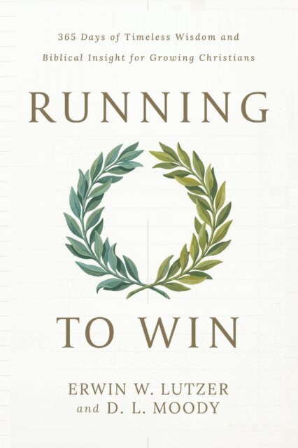 D L Moody, Erwin W Lutzer - Running to Win, E-bok