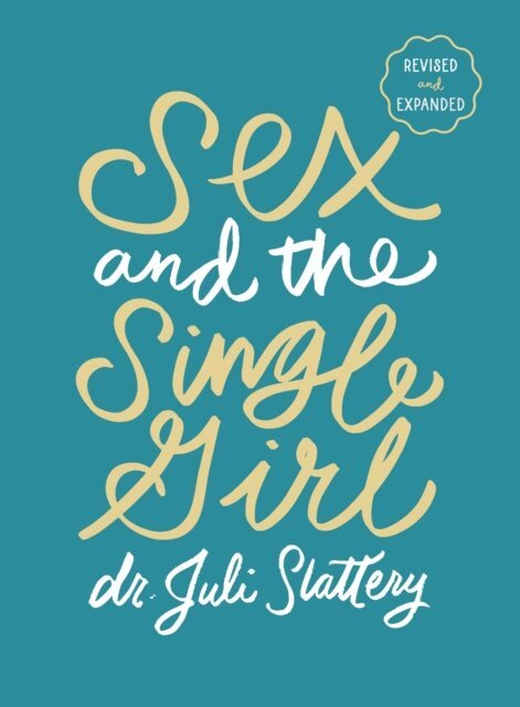 Dr Juli Slattery - Sex and the Single Girl, E-bok