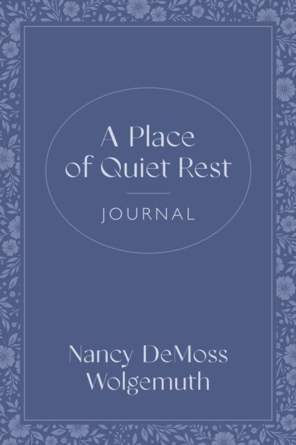 Nancy DeMoss Wolgemuth - Place of Quiet Rest Journal, E-bok