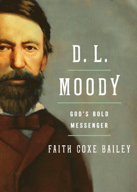 Faith Coxe Bailey - D. L. Moody, E-bok