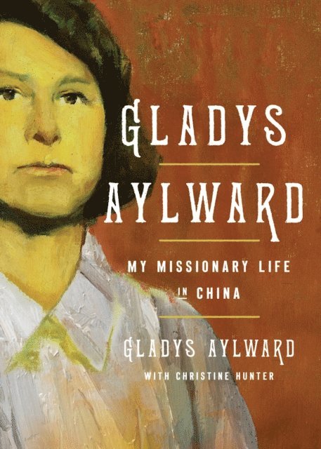 Gladys Aylward - Gladys Aylward, E-bok