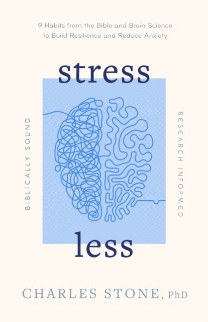 Charles Stone - Stress Less, E-bok