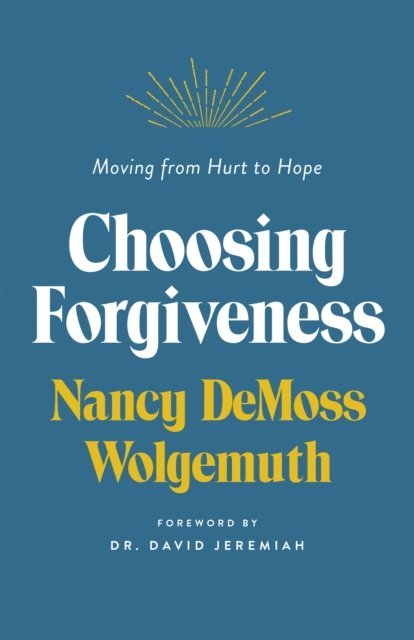 Nancy Leigh DeMoss - Choosing Forgiveness, E-bok