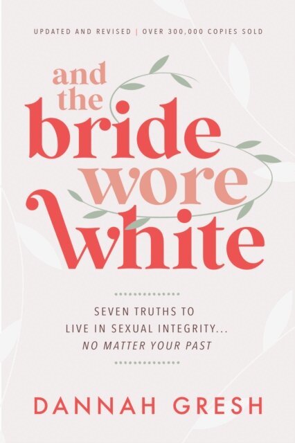 Dannah Gresh - And the Bride Wore White, E-bok