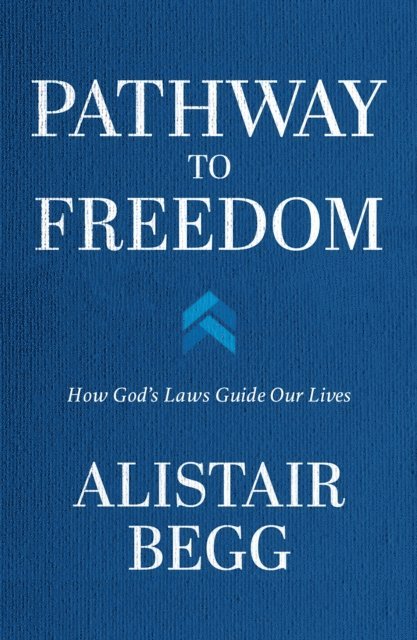 Alistair Begg - Pathway to Freedom, E-bok