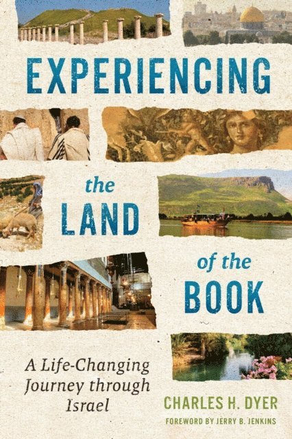 Charles H Dyer - Experiencing the Land of the Book, E-bok