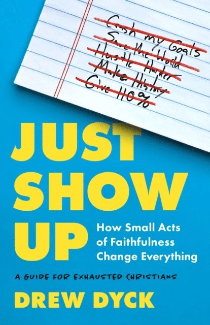 Drew Dyck - Just Show Up, E-bok