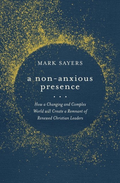 Mark Sayers - Non-Anxious Presence, E-bok. Tillgänglighet: Lägg i varukorg
