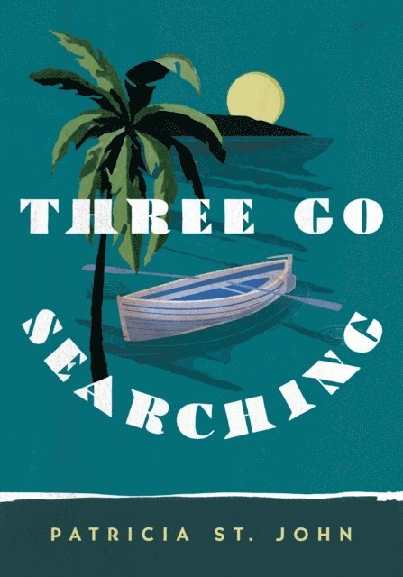 Patricia St John - Three Go Searching, E-bok