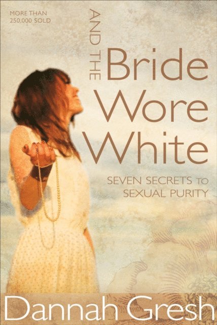 Dannah Gresh - And the Bride Wore White, E-bok