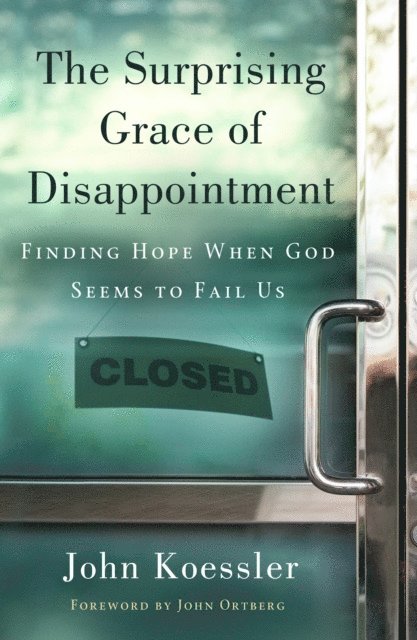 John Koessler - Surprising Grace of Disappointment, E-bok