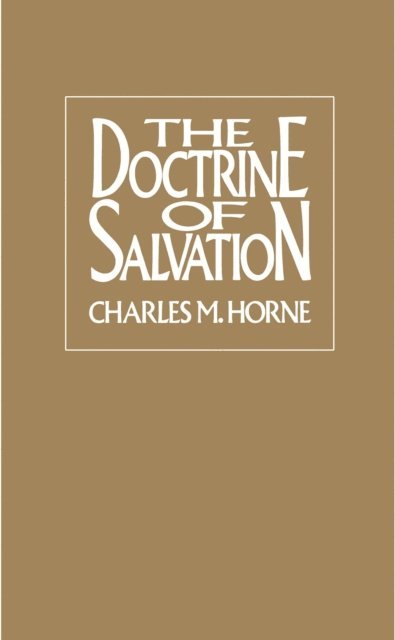 Charles Horne - Doctrine of Salvation, E-bok