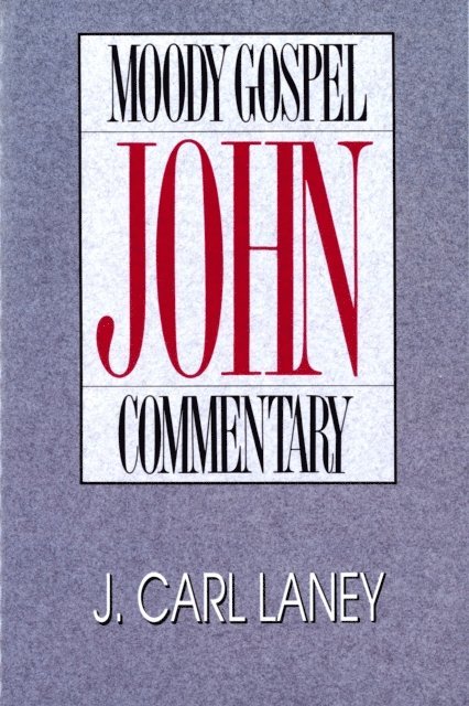 Carl Laney - John- Moody Gospel Commentary, E-bok